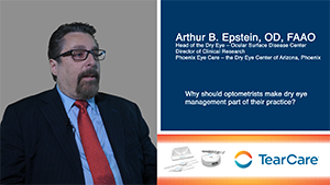 Dr. Epstein: Why should optometrists make dry eye management part of their practice?